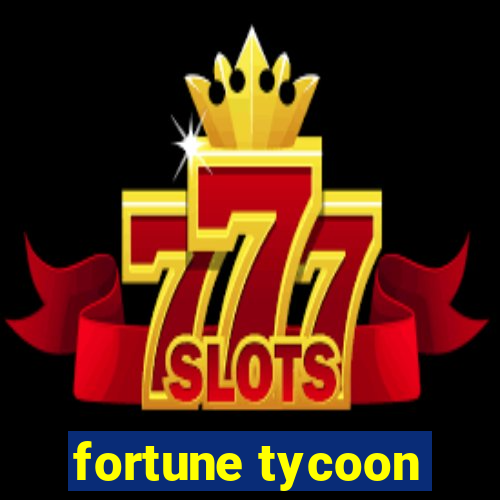 fortune tycoon